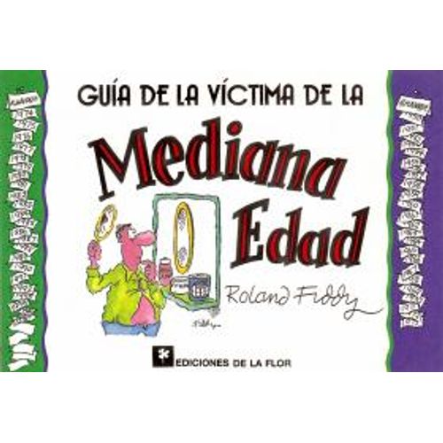 GUIA DE LA VICTIMA DE LA MEDIANA EDAD GUIA DE LA VICTIMA DE LA MEDIANA EDAD