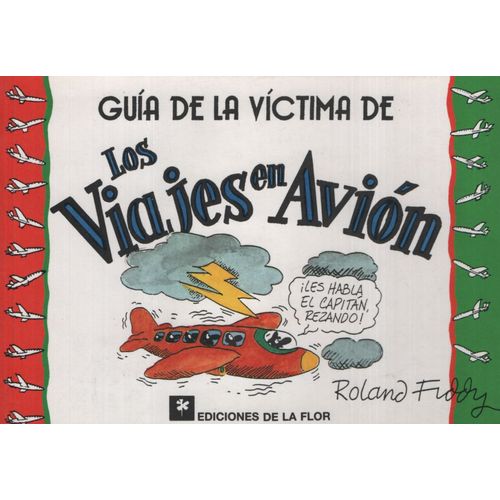 GUIA DE LA VÍCTIMA DE VIAJES EN AVIÓN GUIA DE LA VÍCTIMA DE VIAJES EN AVIÓN