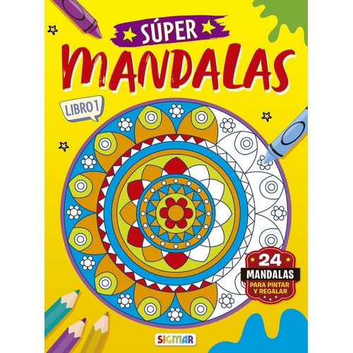 SUPER MANDALAS - LIBRO 1 - SIGMAR SUPER MANDALAS - LIBRO 1 - SIGMAR