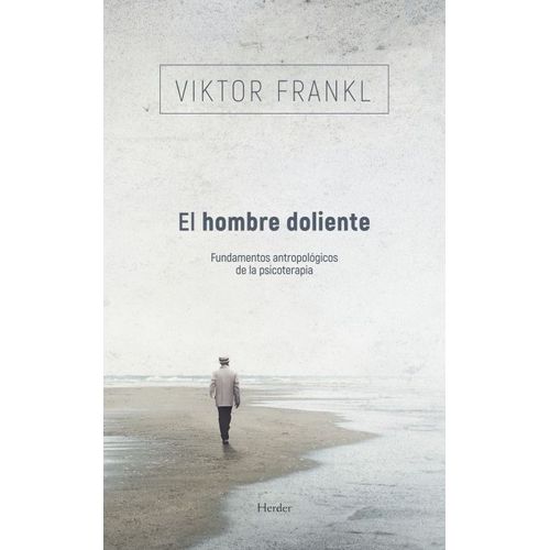 EL HOMBRE DOLIENTE - VIKTOR E. FRANKL