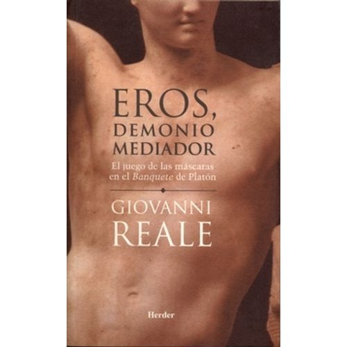 EROS, DEMONIO MEDIADOR - GIOVANNI REALE