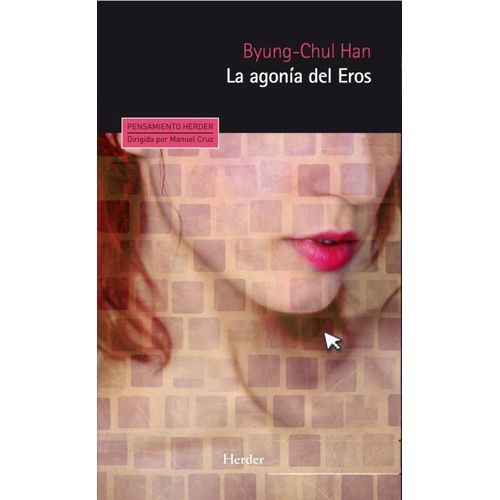 LA AGONIA DEL EROS - BYUNG-CHUL HAN