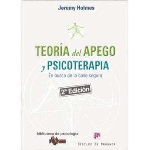 TEORIA DEL APEGO Y PSICOTERAPIA - EN BUSCA DE LA BASE SEGURA