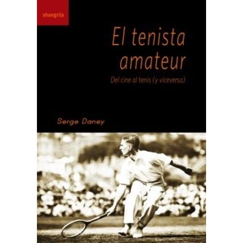 EL TENISTA AMATEUR - DEL CINE AL TENIS Y VICEVERSA - DANEY