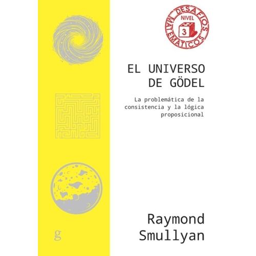 EL UNIVERSO DE GODEL - RAYMOND M. SMULLYAN