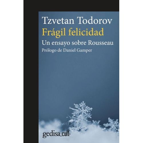 FRAGIL FELICIDAD - UN ENSAYO SOBRE ROUSSEAU