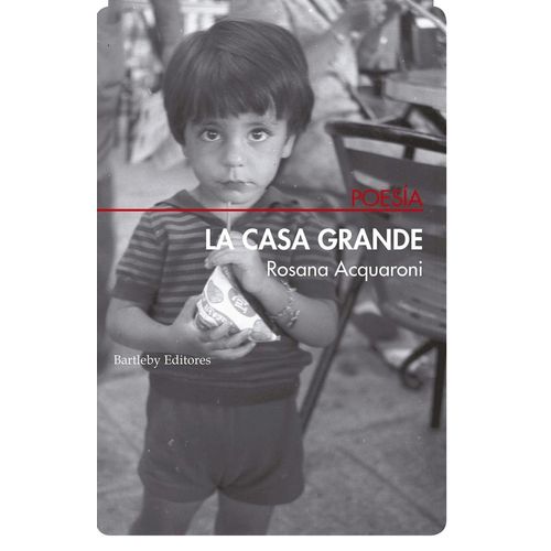 LA CASA GRANDE - ROSANA ACQUARONI