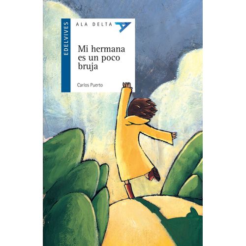 MI HERMANA ES UN POCO BRUJA - ALA DELTA AZUL (+8 AÑOS) MI HERMANA ES UN POCO BRUJA - ALA DELTA AZUL (+8 AÑOS)