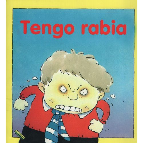 LIBRO TENGO RABIA - MIS EMOCIONES LIBRO TENGO RABIA - MIS EMOCIONES