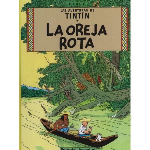 LA OREJA ROTA - LAS AVENTURAS DE TINTIN