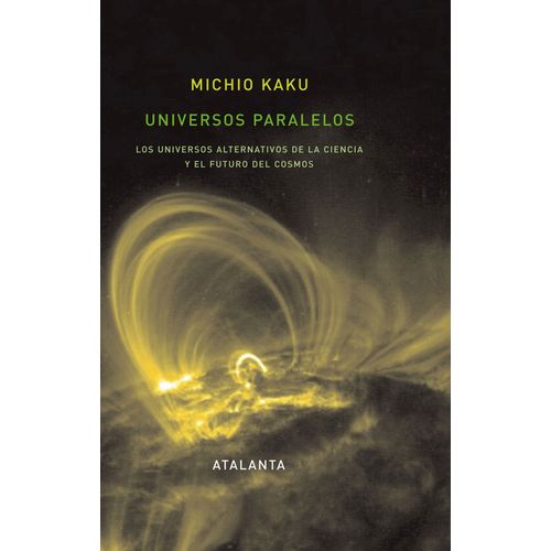UNIVERSOS PARALELOS - MICHIO KAKU
