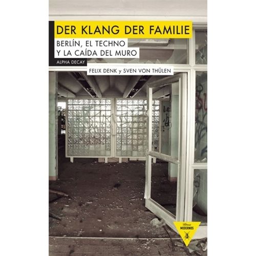 DER KLANG DER FAMILIE - BERLIN, EL TECNO Y LA CAIDA DEL MURO
