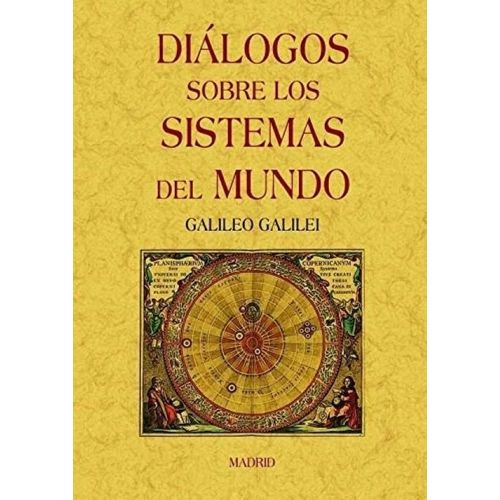 DIALOGOS SOBRE LOS SISTEMAS DEL MUNDO - GALILEO GALILEI