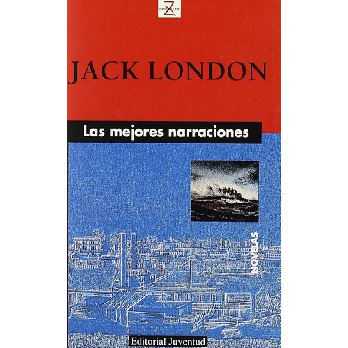 LAS MEJORES NARRACIONES - JACK LONDON