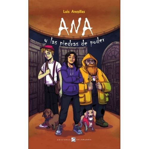 ANA Y LAS PIEDRAS DEL PODER - LUIS MIGUEL ARENILLAS
