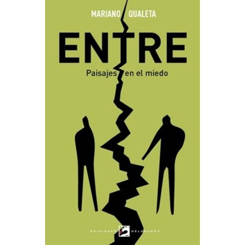 ENTRE - PAISAJES EN EL MIEDO - MARIANO QUALETA