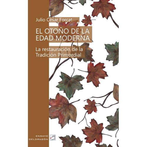 EL OTOÑO DE LA EDAD MODERNA - JULIO CESAR FORCAT
