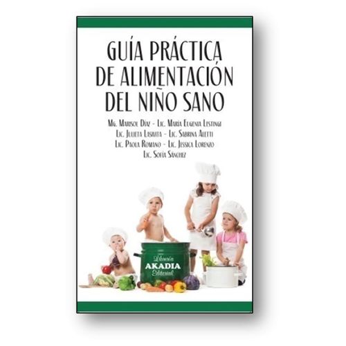 GUIA PRACTICA DE ALIMENTACION DEL NIÑO SANO - MARISOL DIAZ