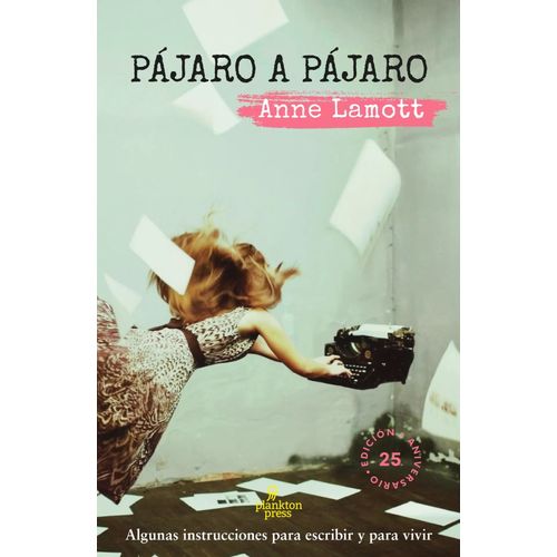 PAJARO A PAJARO - ANNE LAMOTT