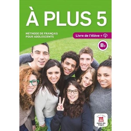 A PLUS 5 B2 - LIVRE DE L'ELEVE