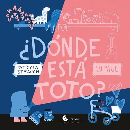 ¿DÓNDE ESTÁ TOTO? - PATRICIA STRAUCH - LU PAUL