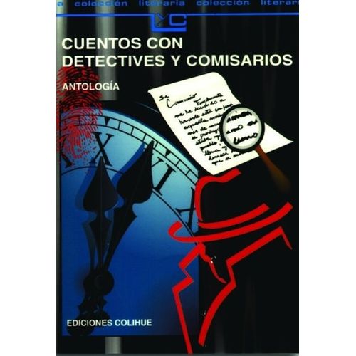 CUENTOS CON DETECTIVES Y COMISARIOS - ANTOLOGIA CUENTOS CON DETECTIVES Y COMISARIOS - ANTOLOGIA