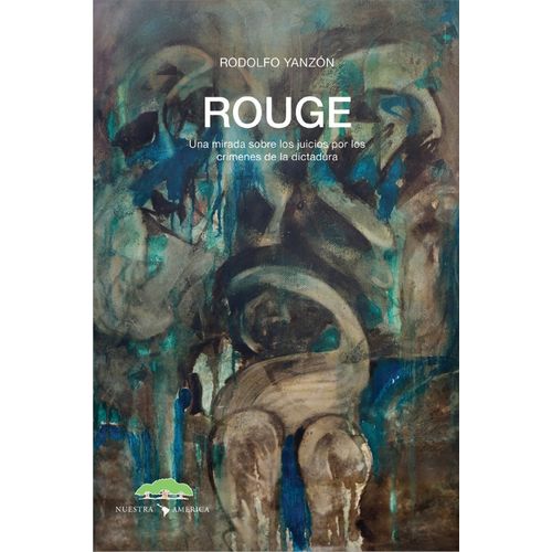 ROUGE. UNA MIRADA SOBRE LOS JUICIOS POR LOS CRIMENES DE LA D