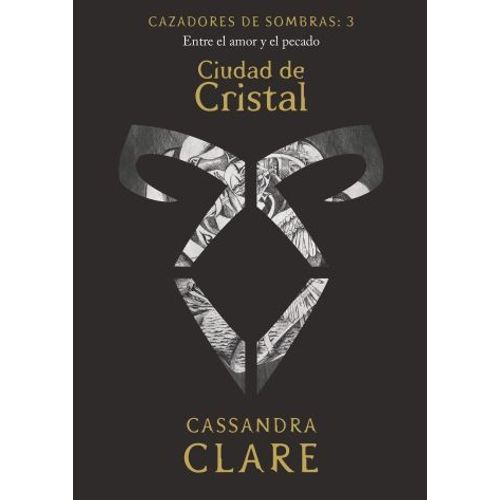 CIUDAD DE CRISTAL - ENTRE EL AMOR Y EL PECADO - CAZADORES DE