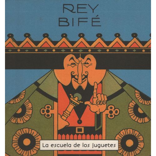 REY BIFE - LA ESCUELA DE LOS JUGUETES - ANTONIO RUBINO