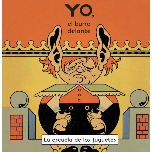 YO, EL BURRO DELANTE - LA ESCUELA DE LOS JUGUETES - RUBINO