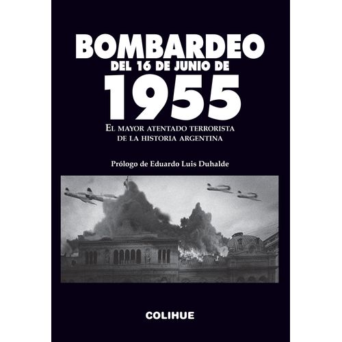 BOMBARDEO DEL 16 DE JUNIO DE 1955 - GRUPO DE INVESTIGACON HI