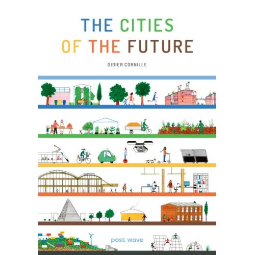 THE CITIES OF THE FUTURE - DIDIER CORNILLE