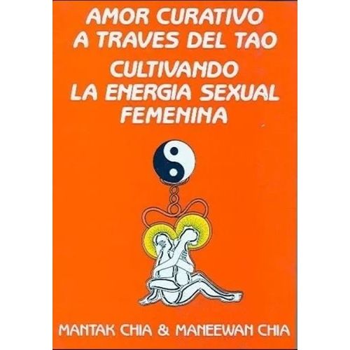 AMOR CURATIVO A TRAVES DEL TAO - MANTAK CHIA