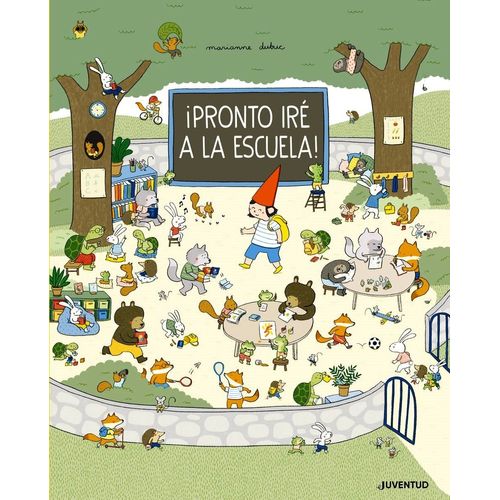 PRONTO IRE A LA ESCUELA! - MARIANNE DUBUC