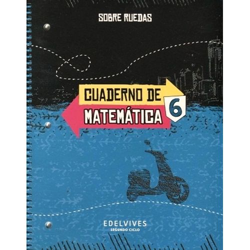 CUADERNO DE MATEMATICAS 6 - SOBRE RUEDAS