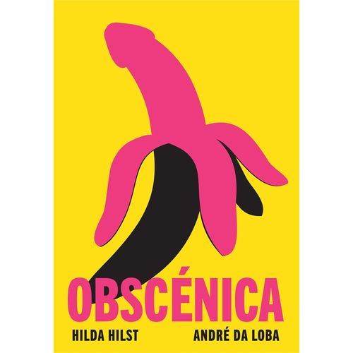 OBSCENICA - HILDA HILST - ANDRE DA LOBA