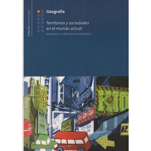 GEOGRAFÍA 1: TERRITORIOS Y SOCIEDADES EN EL MUNDO ACTUAL