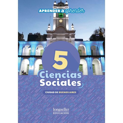 CIENCIAS SOCIALES 5 - CABA - APRENDER A APRENDER