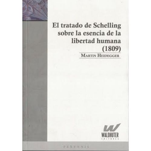 EL TRATADO DE SCHELLING SOBRE LA ESENCIA DE LA LIBERTAD HUMA