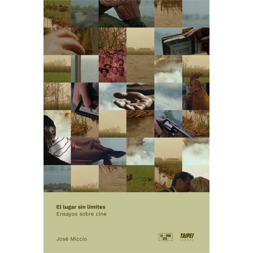 EL LUGAR SIN LIMITES - ENSAYOS SOBRE CINE - JOSE MICCIO