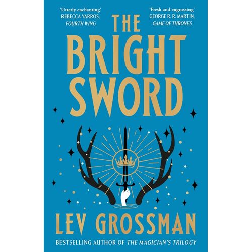 THE BRIGHT SWORD - LEV GROSSMAN