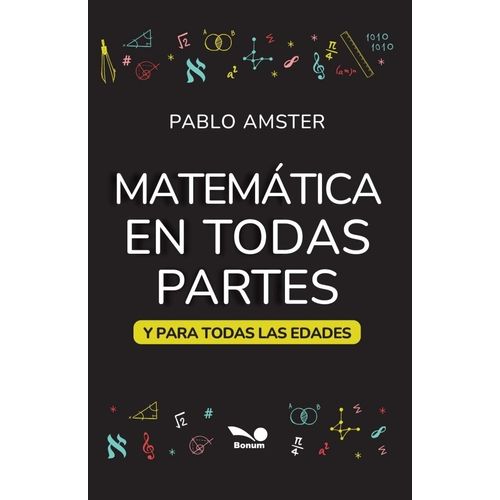 MATEMATICA EN TODAS PARTES Y PARA TODAS LAS EDADES