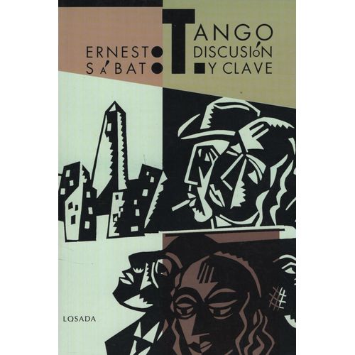 LIBRO TANGO, DISCUSION Y CLAVE - ERNESTO SABATO