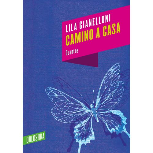 LIBRO CAMINO A CASA - LILA GIANELLONI