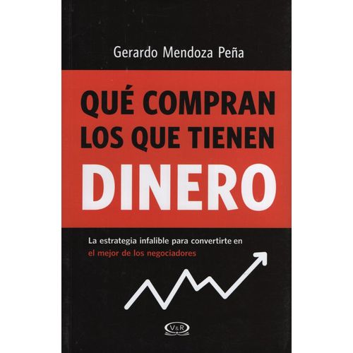 QUÉ COMPRAN LOS QUE TIENEN DINERO: LA ESTRATEGIA INFALIBLE P