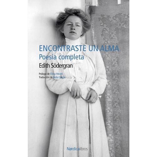 ENCONTRASTE UN ALMA - POESIA COMPLETA - EDITH SODERGRAN