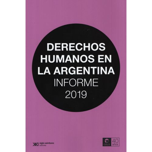 DERECHOS HUMANOS EN LA ARGENTINA - INFORME 2019 DERECHOS HUMANOS EN LA ARGENTINA - INFORME 2019