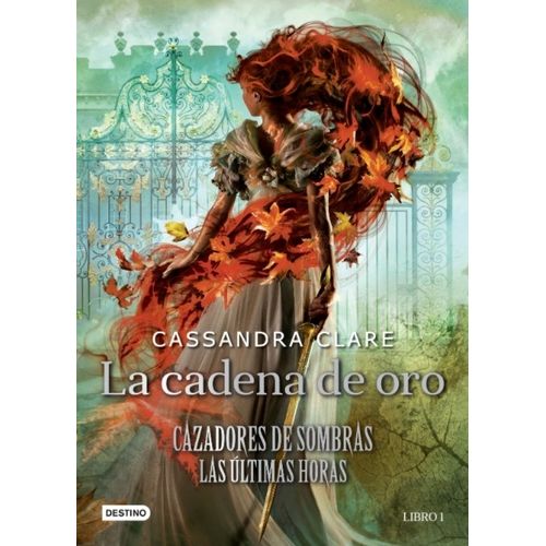 LIBRO LA CADENA DE ORO - LAS ULTIMAS HORAS 1 -CAZADORES DE S