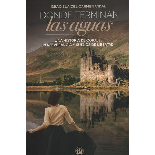 DONDE TERMINAN LAS AGUAS - GRACIELA DEL CARMEN VIDAL