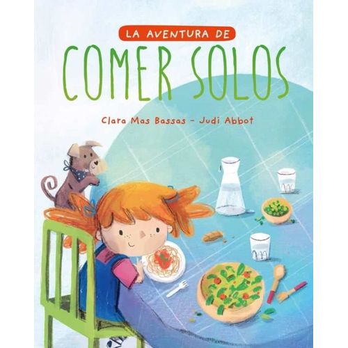 LA AVENTURA DE COMER SOLOS - CLARA MAS BASSAS - JUDI ABBOT